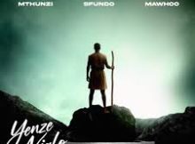 Mthunzi – Yenze Njalo ft. Sfundo, Mawhoo & Funky Qla