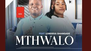 Mthwalo – Intshebe yami (feat. Londeka Shangase)
