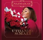Naima Kay - UTHANDO NEMALI