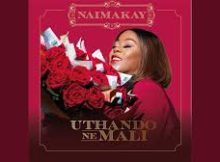 Naima Kay - UTHANDO NEMALI