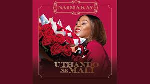 Naima Kay - UTHANDO NEMALI 
