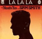 Naughty Boy - La la la Song ft. Sam Smith