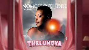 Nomcebo Zikode – Thelumoya Ft Mthunzi
