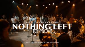 Nothing Left To Prove - Jeremiah Nkwocha feat Kaestrings