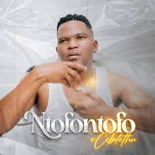 Ntofontofo - Ecebolethu New Album 2026