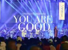 Ntokozo Mbambo - You Are Good (Live at Open Heavens)