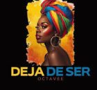Octavee - Deja de Ser