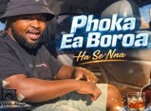 Phoka Ea Boroa – Ha se nna