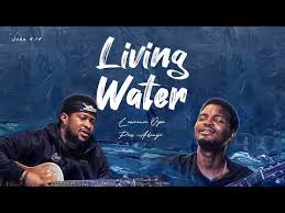 Pius Adeniji ft Lawrence Oyor - Living Water 
