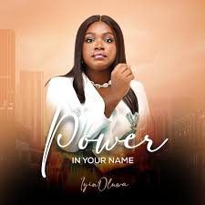 Power In Your Name - IyinOluwa