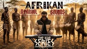 ProSoul – African Sounds, The Rise Series EP
