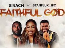 SINACH - Faithful God Sinach ft JFC, Stanflux