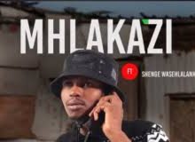 Shenge Wasehlalankosi - sulani igama lami (Mhlakazi)
