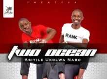 TWO OCEAN – Asiyile Ukolwa Nabo