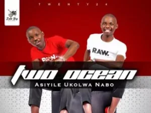 TWO OCEAN – Asiyile Ukolwa Nabo