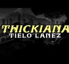 Tielo Lanez, DJ Mac - Thickiana