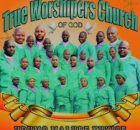 True Worshippers Church Of God - Uyabathwala Abakhe