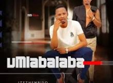 UMlabalaba – izethembiso New Album Zip 2026