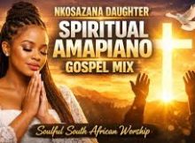 Ungishiyanga – Spiritual Prayer Amapiano ft Nkosazana Daughter
