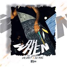 Valiant, Dj Mac - OH WHEN