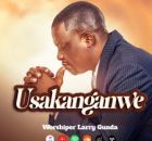 Worshiper Larry Gunda – Usakanganwe