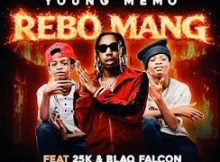 Young Memo - Rebo Mang (feat. 25K, Blaq Falcon & Kar'tel Tony)