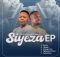 Zie Zie Zondi & Sdiksa – Siyeza New Ep 2026
