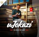 uJokazi – You were my first Lover