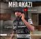 uMhlakazi – Sulani Igama Lami Ft Shenge WaseHlalankosi