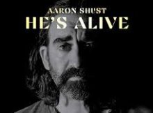 Aaron Shust - He's Alive