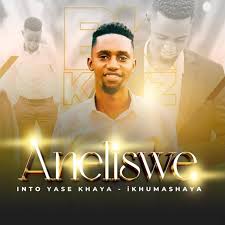 BK Keyz – Aneliswe Osweleyo
