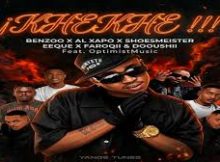 Benzoo x EeQue x Al Xapo & Optimist - iKHEKHE Ft FaroQii x DoouShii & SHOESMEISTER
