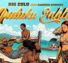 Big Zulu – Induku Enhle ft. Cassper Nyovest