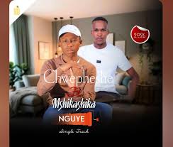 Chwepheshe Ngwekazi – Nguye (feat. Mshikashika Shikas)