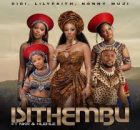 Cici, LilyFaith, Nonny Muji Ft NKR & Hlehle – Isithembu