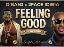 D'Banj & 2Baba - FEELING GOOD