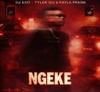 DJ Exit, Tyler ICU & Kayla Praise – Ngeke