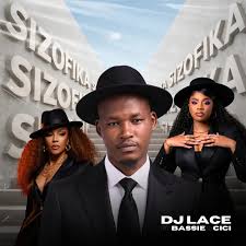 DJ Lace, Bassie & Cici – Sizofika