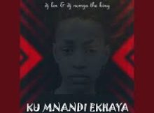 DJ Len & DJ Nomza The King – Ku Mnandi Ekhaya