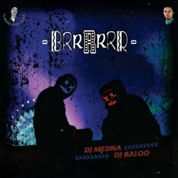 DJ Medna – Brrrrrrr Ft DJ Baloo