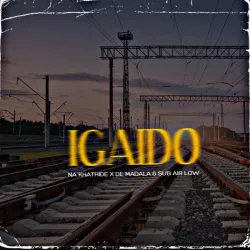 De Madala – Igaido Ft Sub Air Low & Na Khathide