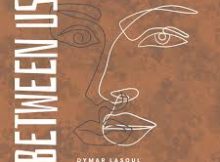 Dymar LaSoul – Between Us