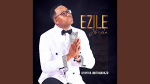 Ezile Jikijela – Uyayiva Imithandazo
