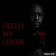 France Deep – Hello My Lover 
