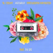 GL_Ceejay, Jazzwrld, Nkosazana Daughter – Sekwanele Ft Da Lee LS