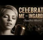 INGAROSE ~ CELEBRATE ME
