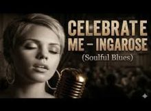 INGAROSE ~ CELEBRATE ME