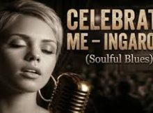 IngaRose Music - Celebrate Me