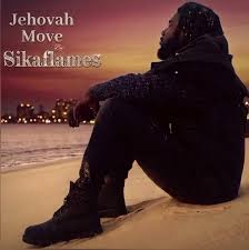 Jehovah Move – Sikaflames (You No Be Man)