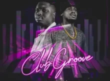 KayGee The Vibe – Club Groove Ft Ceebar